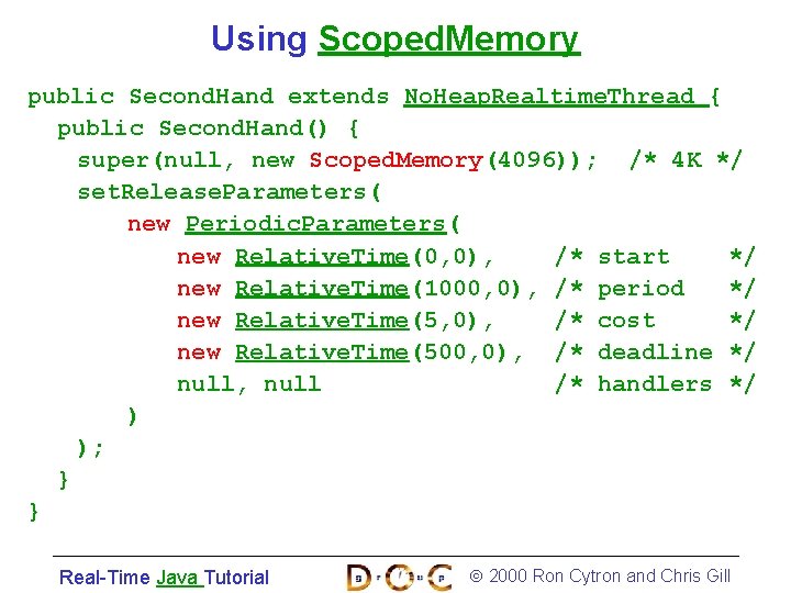 Using Scoped. Memory public Second. Hand extends No. Heap. Realtime. Thread { public Second.