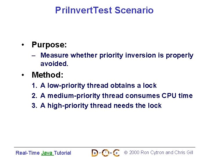 Pri. Invert. Test Scenario • Purpose: – Measure whether priority inversion is properly avoided.