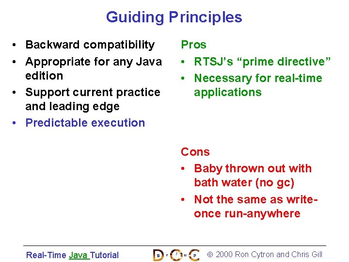 Guiding Principles • Backward compatibility • Appropriate for any Java edition • Support current