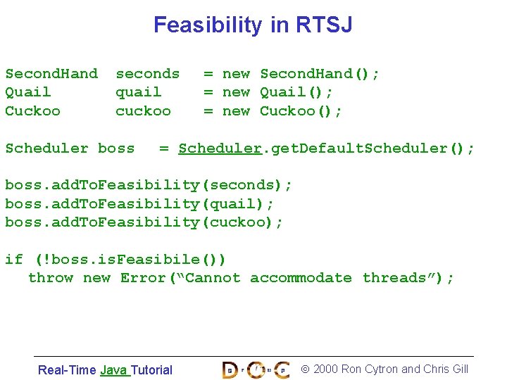 Feasibility in RTSJ Second. Hand Quail Cuckoo seconds quail cuckoo Scheduler boss = new