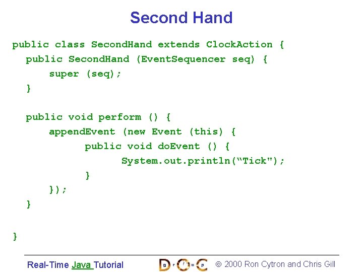 Second Hand public class Second. Hand extends Clock. Action { public Second. Hand (Event.