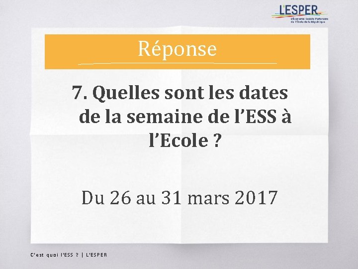 Réponse 7. Quelles sont les dates de la semaine de l’ESS à l’Ecole ?