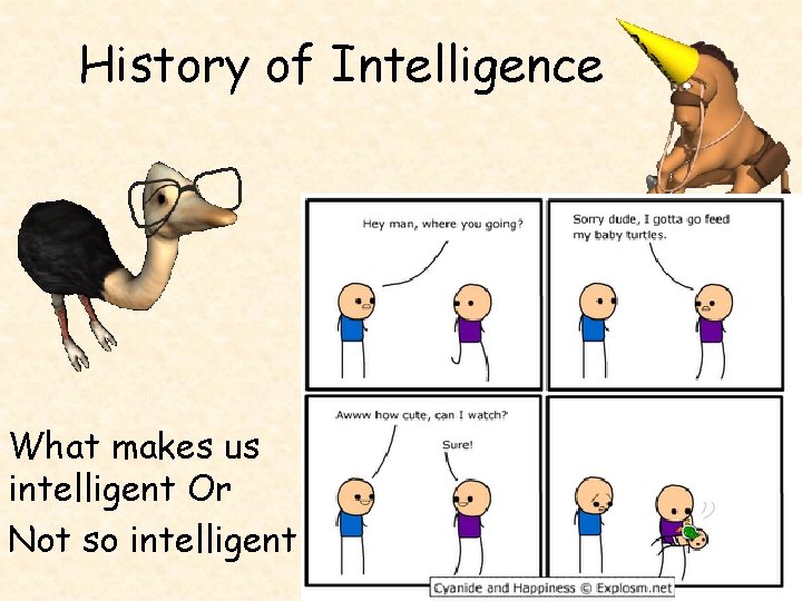 History of Intelligence What makes us intelligent Or Not so intelligent 