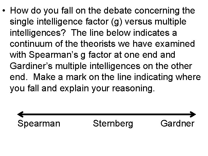  • How do you fall on the debate concerning the single intelligence factor