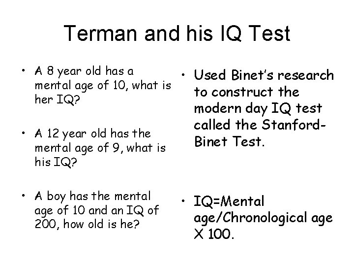 Terman and his IQ Test • A 8 year old has a • Used