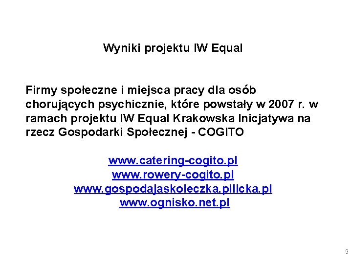 Wyniki projektu IW Equal Firmy społeczne i miejsca pracy dla osób chorujących psychicznie, które Wyniki projektu IW Equal Firmy społeczne i miejsca pracy dla osób chorujących psychicznie, które