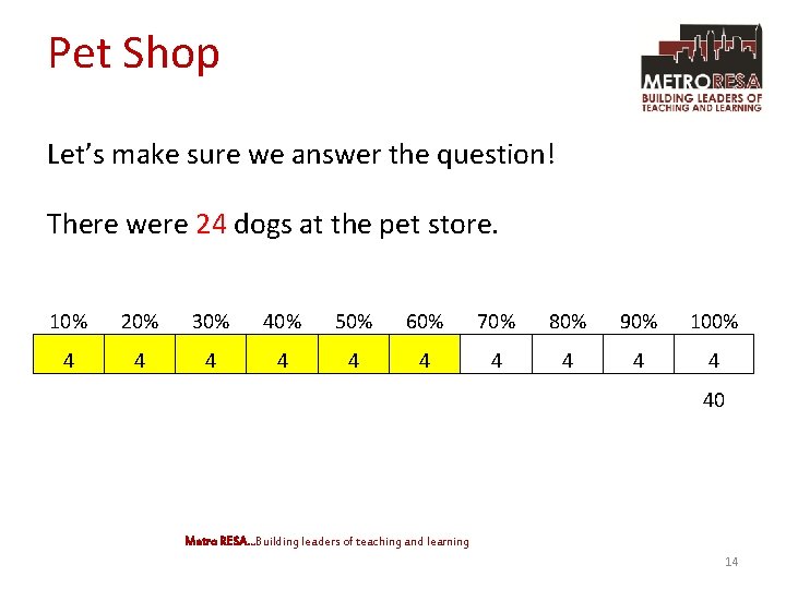 Pet Shop Let’s make sure we answer the question! There were 24 dogs at