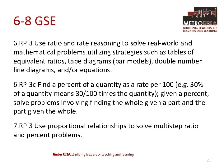 6 -8 GSE 6. RP. 3 Use ratio and rate reasoning to solve real-world