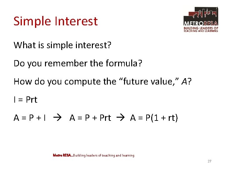 Simple Interest What is simple interest? Do you remember the formula? How do you