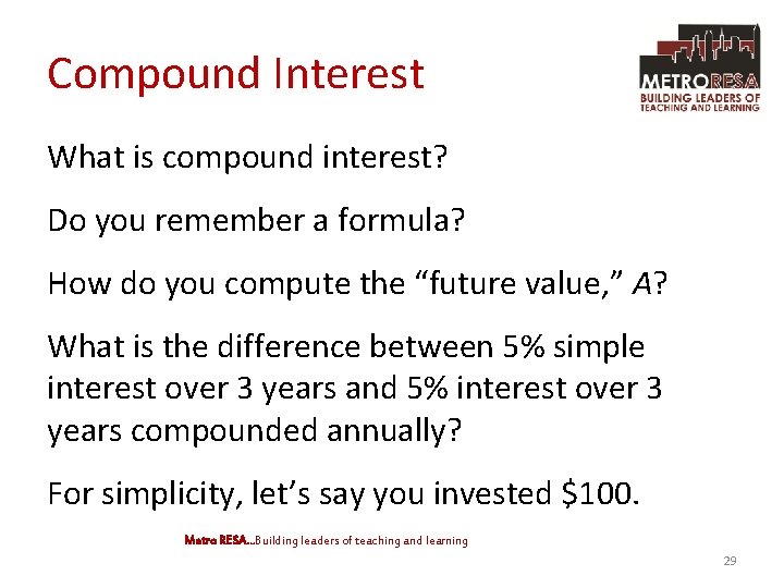 Compound Interest What is compound interest? Do you remember a formula? How do you