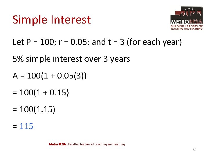 Simple Interest Let P = 100; r = 0. 05; and t = 3