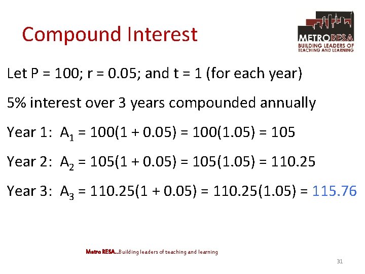 Compound Interest Let P = 100; r = 0. 05; and t = 1
