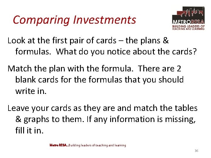Comparing Investments Look at the first pair of cards – the plans & formulas.