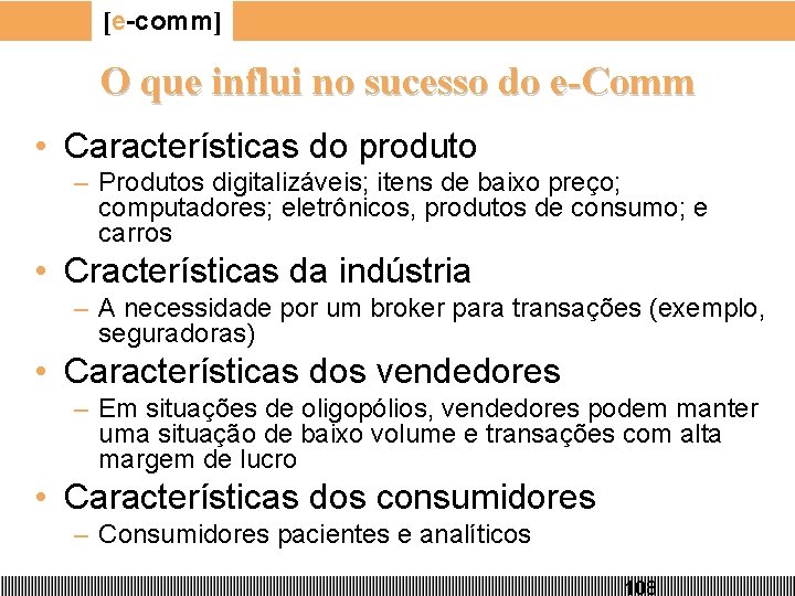 [e-comm] O que influi no sucesso do e-Comm • Características do produto – Produtos