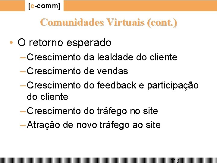 [e-comm] Comunidades Virtuais (cont. ) • O retorno esperado – Crescimento da lealdade do