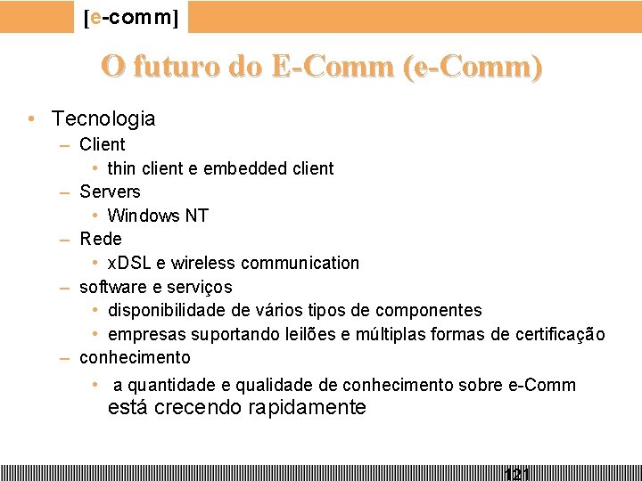 [e-comm] O futuro do E-Comm (e-Comm) • Tecnologia – Client • thin client e