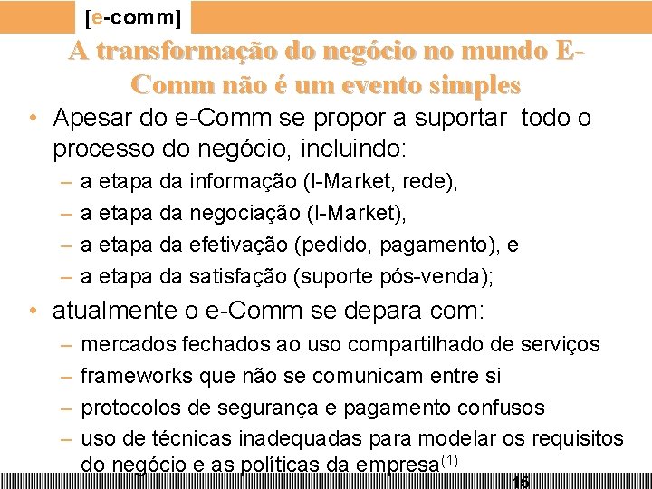 [e-comm] A transformação do negócio no mundo EComm não é um evento simples •