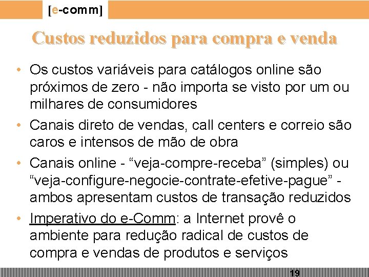 [e-comm] Custos reduzidos para compra e venda • Os custos variáveis para catálogos online