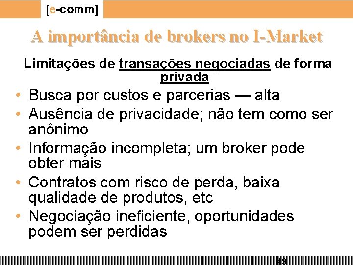 [e-comm] A importância de brokers no I-Market Limitações de transações negociadas de forma privada