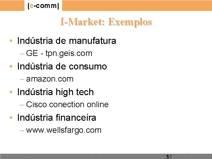 [e-comm] I-Market: Exemplos • Indústria de manufatura – GE - tpn. geis. com •