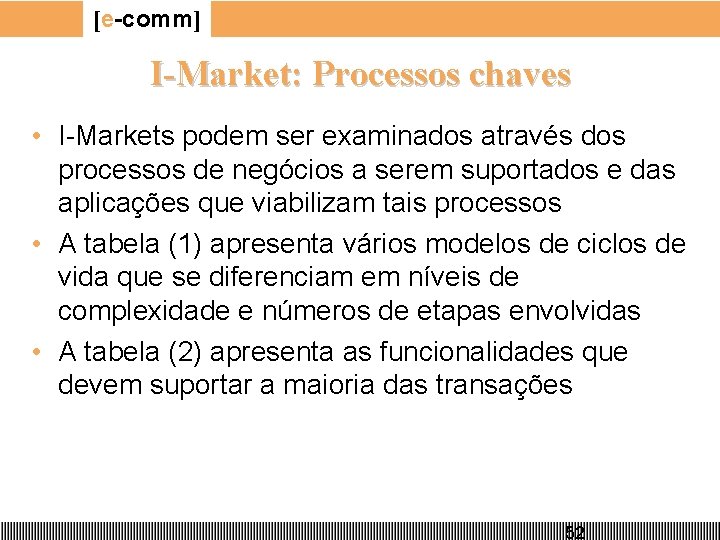 [e-comm] I-Market: Processos chaves • I-Markets podem ser examinados através dos processos de negócios