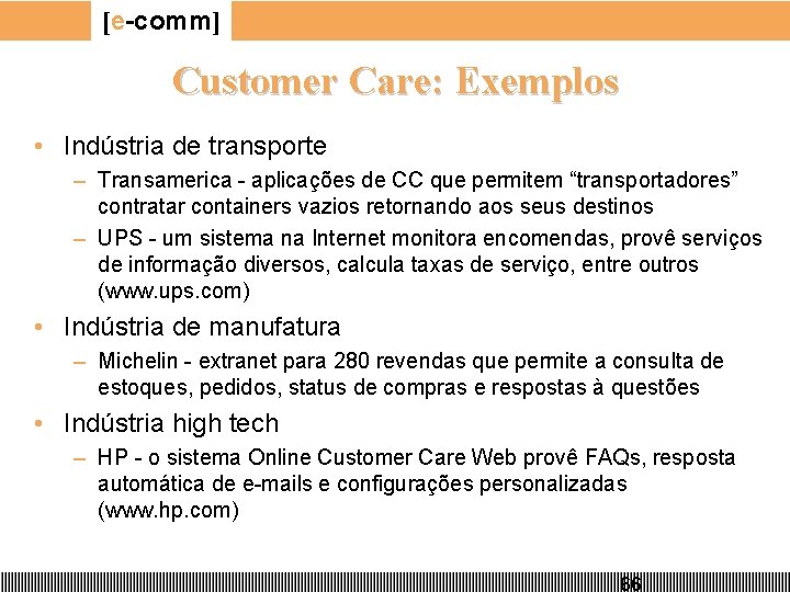 [e-comm] Customer Care: Exemplos • Indústria de transporte – Transamerica - aplicações de CC