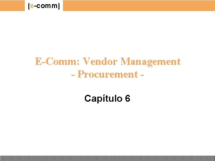 [e-comm] E-Comm: Vendor Management - Procurement Capítulo 6 