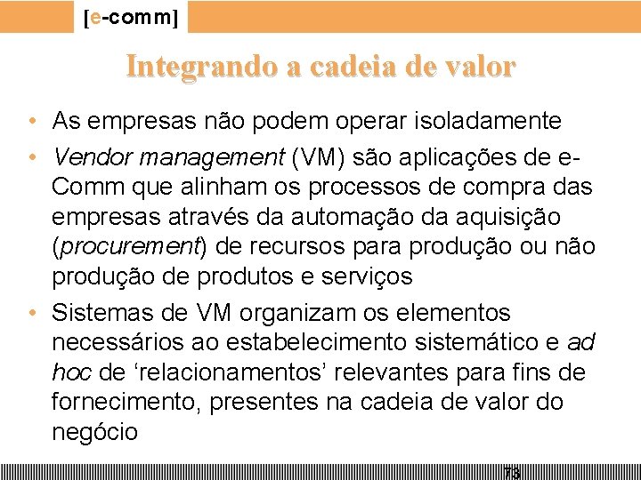 [e-comm] Integrando a cadeia de valor • As empresas não podem operar isoladamente •