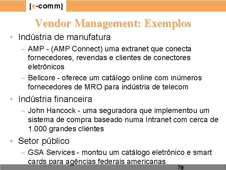 [e-comm] Vendor Management: Exemplos • Indústria de manufatura – AMP - (AMP Connect) uma