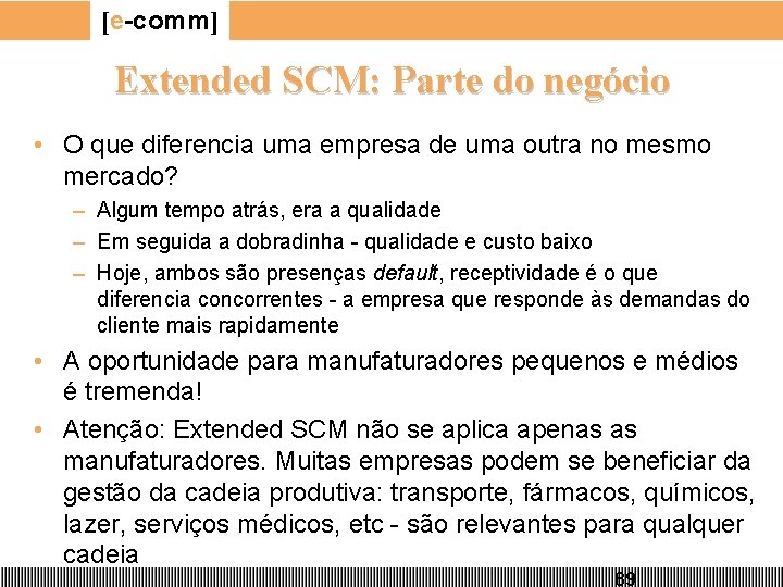 [e-comm] Extended SCM: Parte do negócio • O que diferencia uma empresa de uma