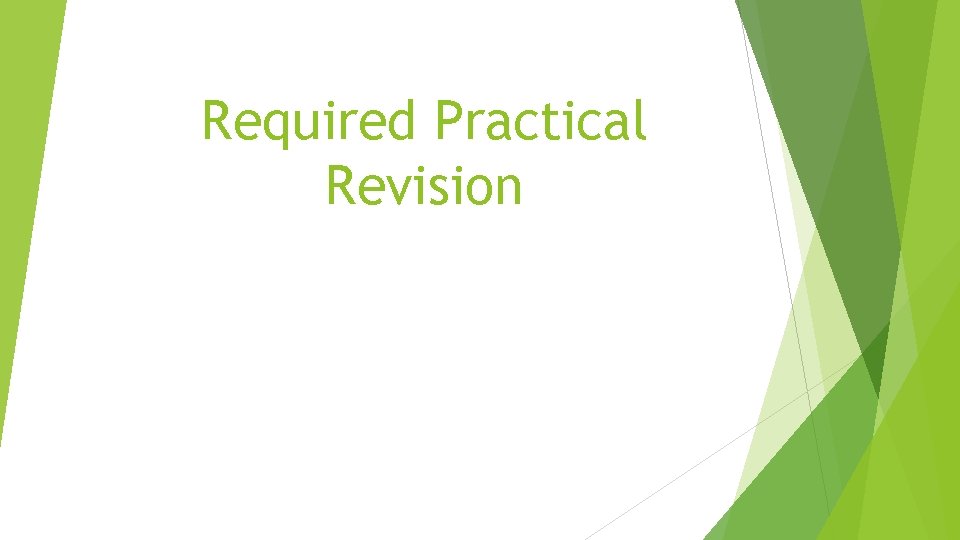 Required Practical Revision 