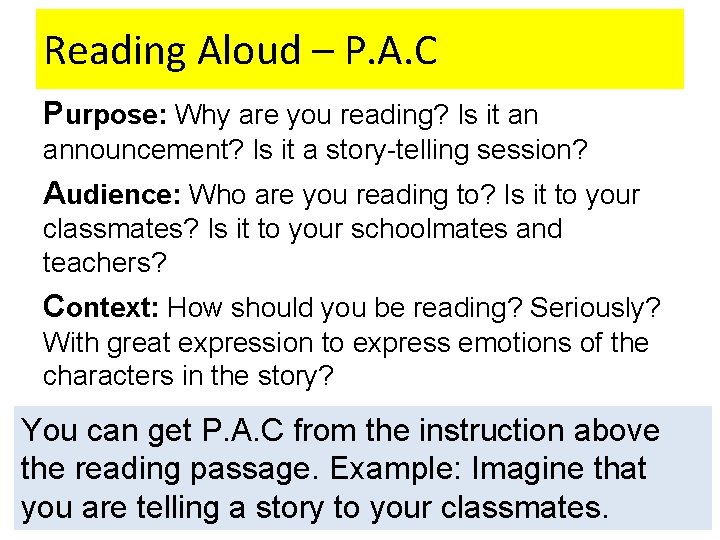 Reading Aloud – P. A. C Purpose: Why are you reading? Is it an