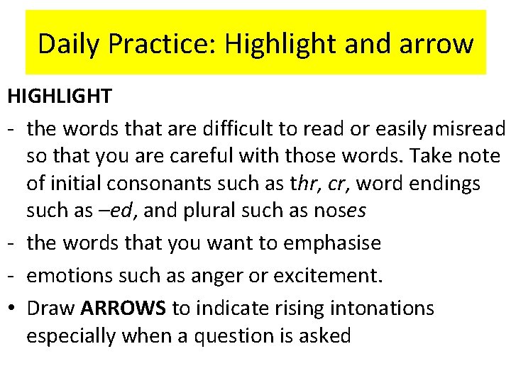 Daily Practice: Highlight and arrow HIGHLIGHT - the words that are difficult to read