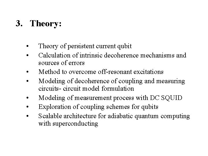 3. Theory: • • Theory of persistent current qubit Calculation of intrinsic decoherence mechanisms