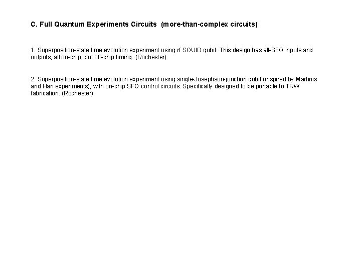 C. Full Quantum Experiments Circuits (more-than-complex circuits) 1. Superposition-state time evolution experiment using rf