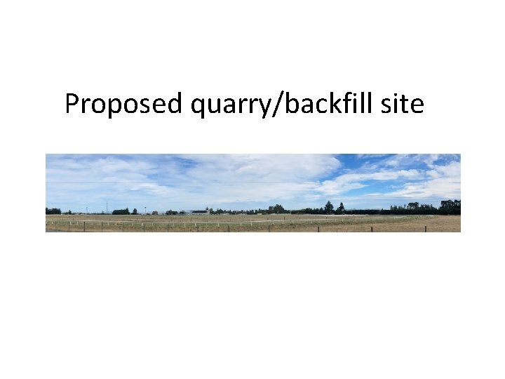 Proposed quarry/backfill site 
