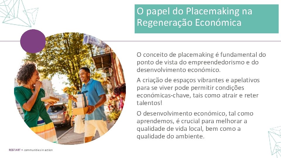 O papel do Placemaking na Regeneração Económica O conceito de placemaking é fundamental do