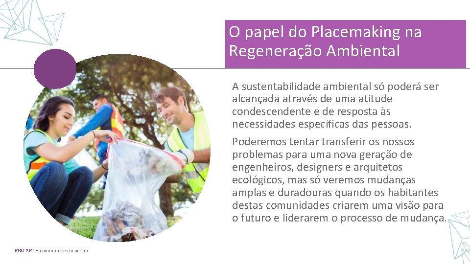 O papel do Placemaking na Regeneração Ambiental A sustentabilidade ambiental só poderá ser alcançada