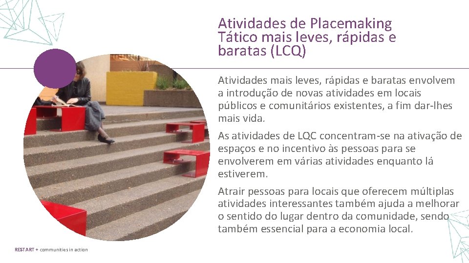 Atividades de Placemaking Tático mais leves, rápidas e baratas (LCQ) Atividades mais leves, rápidas