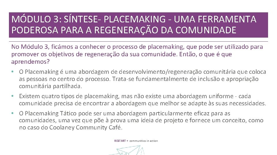 MÓDULO 3: SÍNTESE- PLACEMAKING - UMA FERRAMENTA PODEROSA PARA A REGENERAÇÃO DA COMUNIDADE No