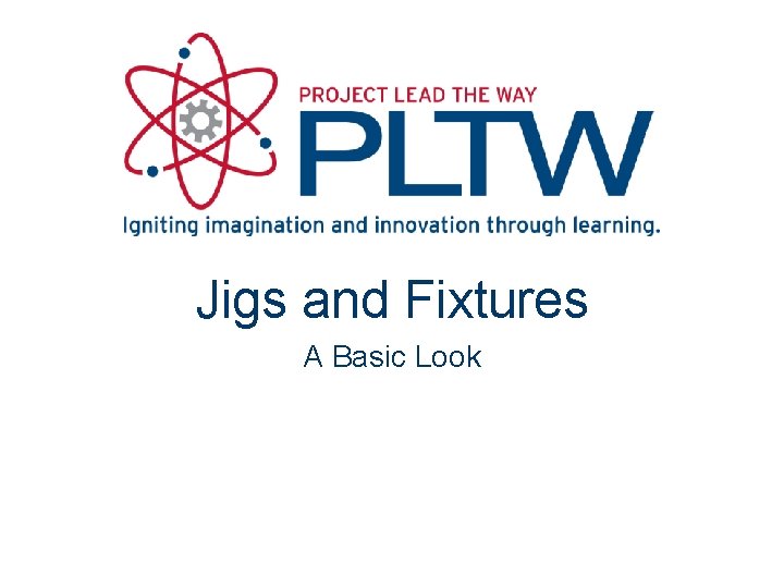 Jigs and Fixtures A Basic Look 