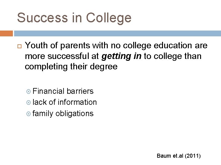Success in College Youth of parents with no college education are more successful at