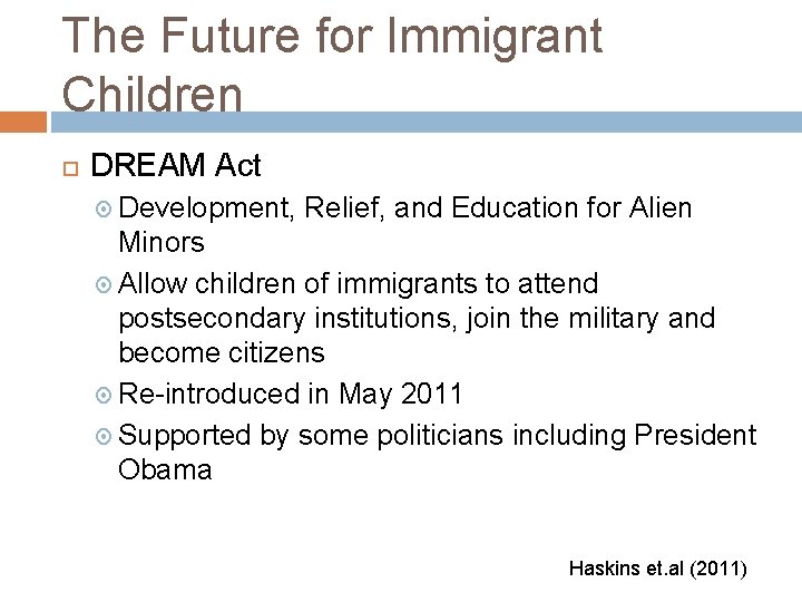 The Future for Immigrant Children DREAM Act Development, Relief, and Education for Alien Minors