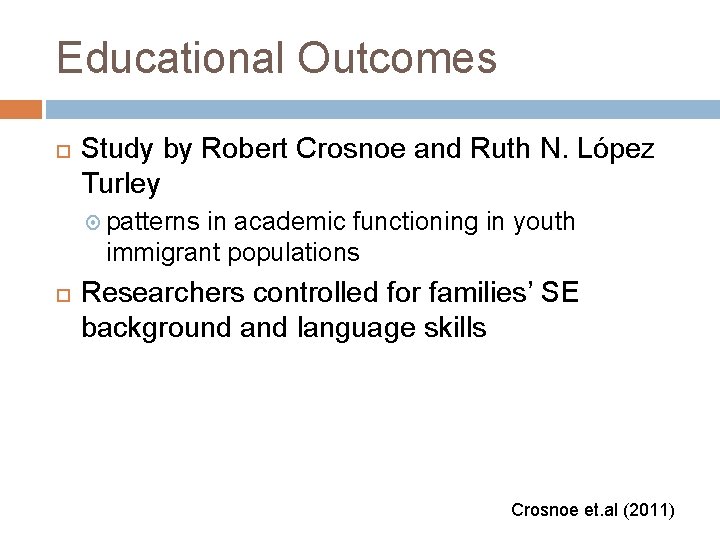 Educational Outcomes Study by Robert Crosnoe and Ruth N. López Turley patterns in academic