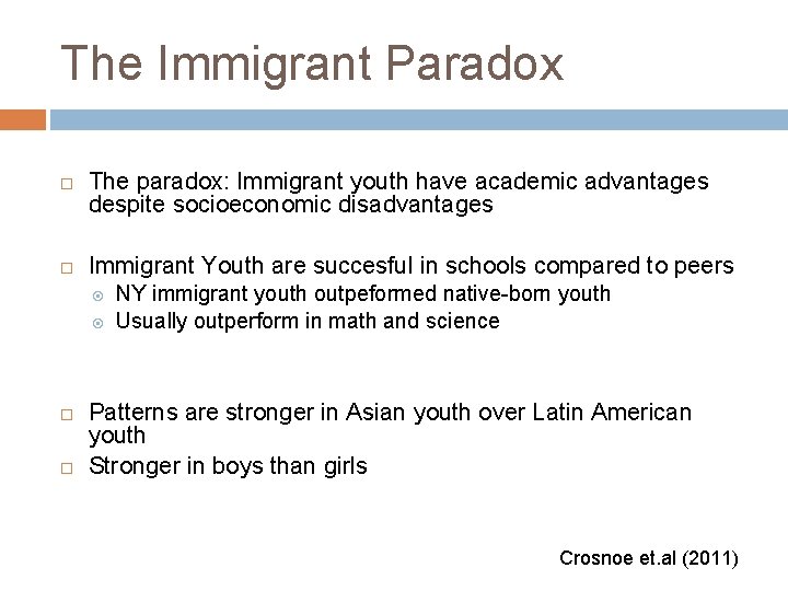 The Immigrant Paradox The paradox: Immigrant youth have academic advantages despite socioeconomic disadvantages Immigrant