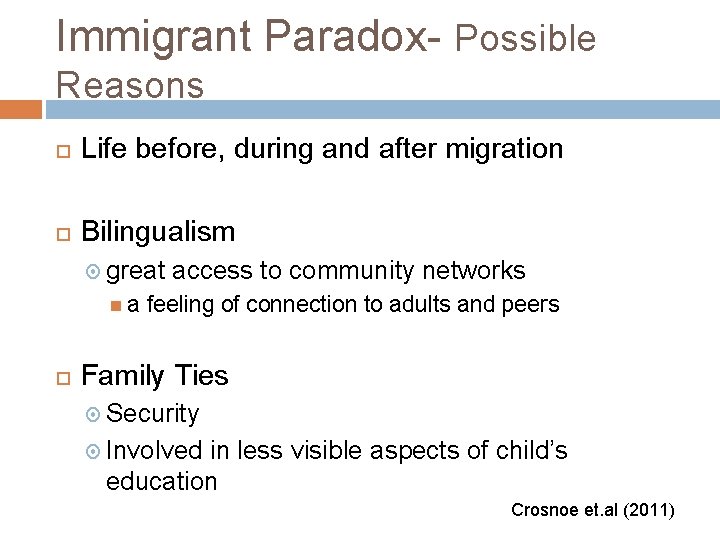 Immigrant Paradox- Possible Reasons Life before, during and after migration Bilingualism great a access