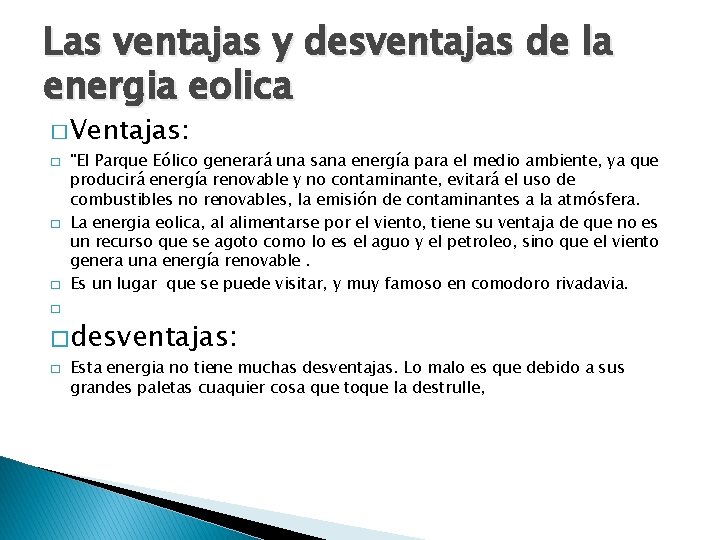 Las ventajas y desventajas de la energia eolica � Ventajas: � � � "El