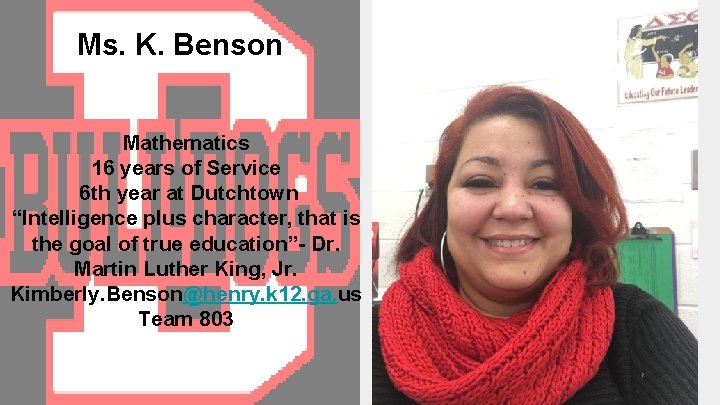 Ms. K. Benson Mathematics 16 years of Service 6 th year at Dutchtown “Intelligence