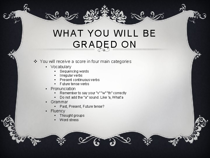WHAT YOU WILL BE GRADED ON v You will receive a score in four WHAT YOU WILL BE GRADED ON v You will receive a score in four