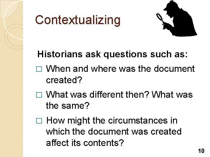 Contextualizing Historians ask questions such as: � When and where was the document created? Contextualizing Historians ask questions such as: � When and where was the document created?